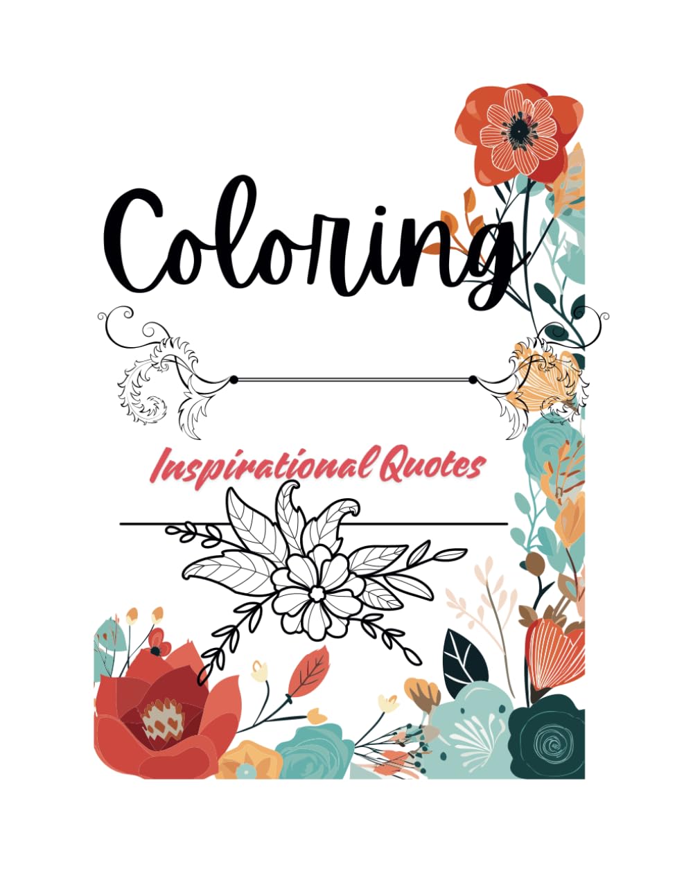 Coloring Inspirational Quotes: Inspirational Coloring book for everyone