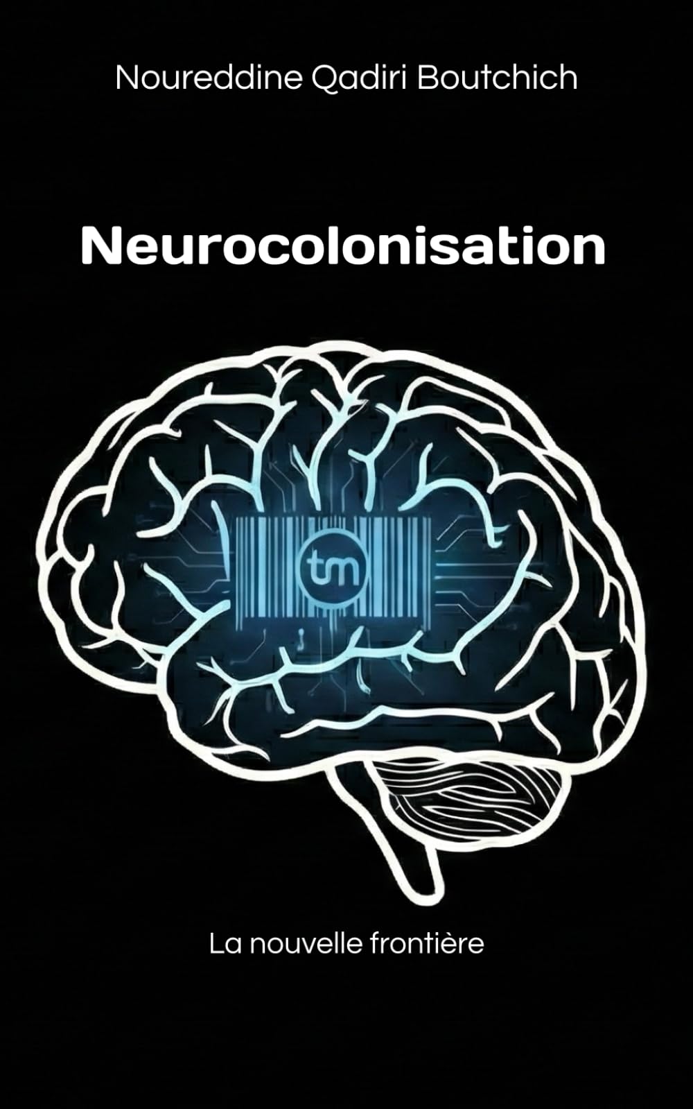 Neurocolonisation: La nouvelle frontière