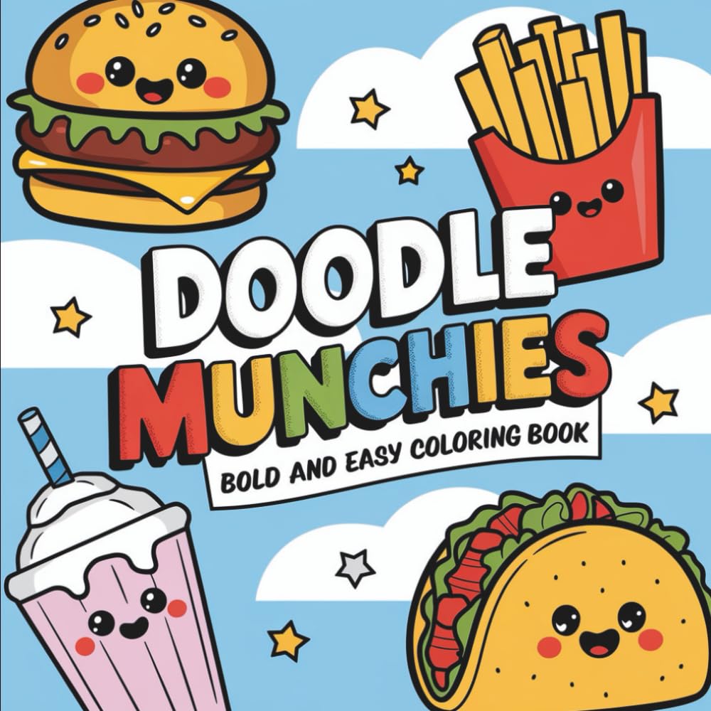 Bold & Easy Doodle Munchies Coloring Book: 55 Bold & Easy Coloring Pages, Perfect for Foodies, Gift Ideas, Relaxation, and Stress Relief Moments (Big & Bold Foodie Fun)