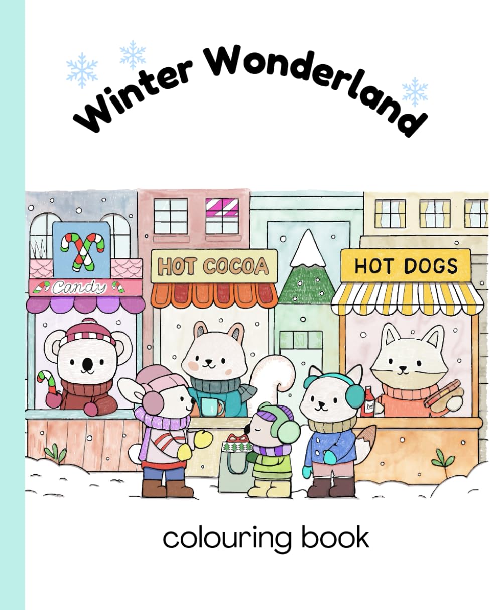 Winter Wonderland Colouring Book | Teens + Adults | Kawaii animals | Snowy scenes | 50 images | 104 pages: Edition 1