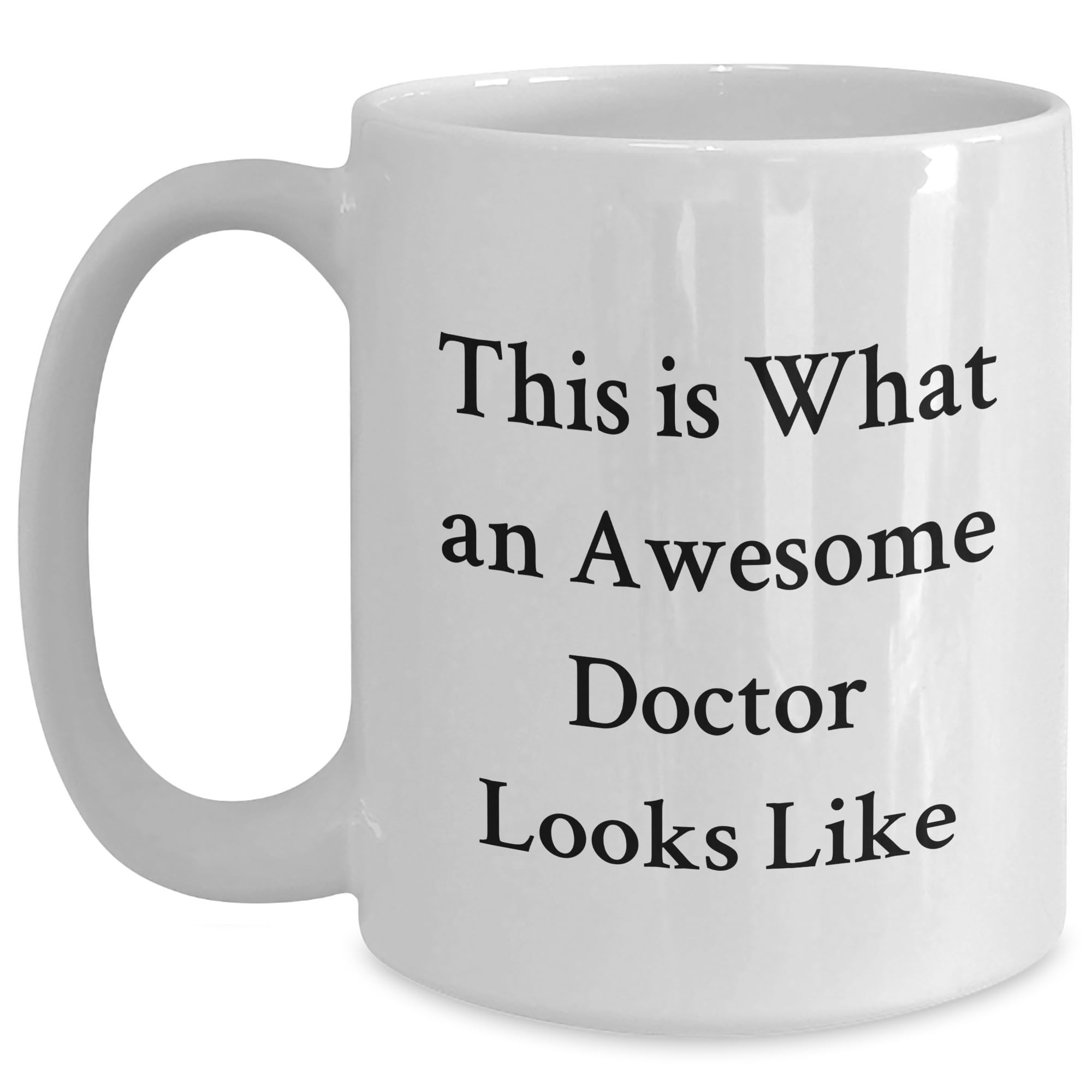 This Is What An Awesome Doctor Looks Like Doctor Gifts from Friends for Birthday White Cof — funny ceramic mug from ShopProudGifts