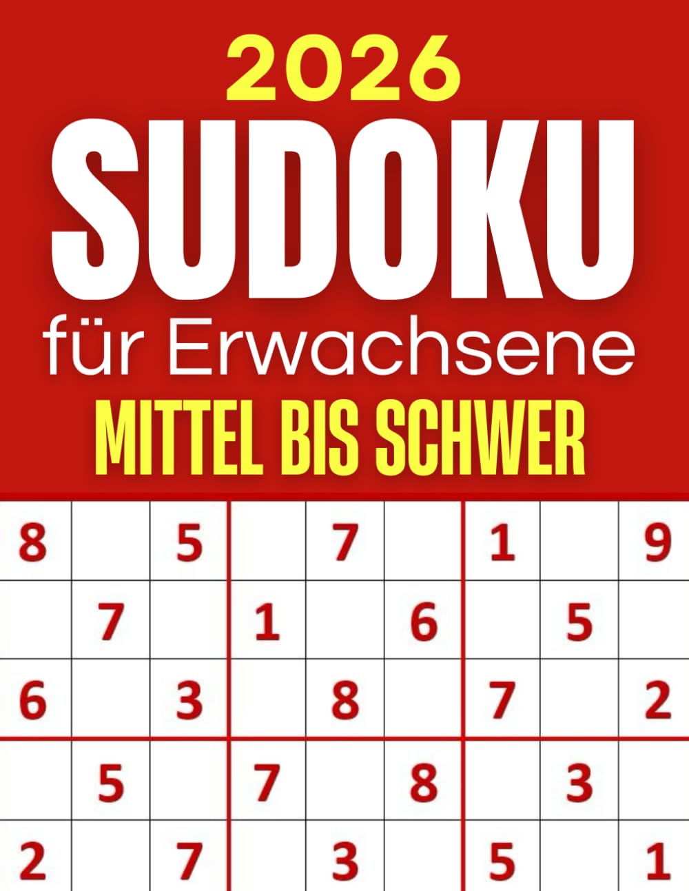 2026 Sudoku Buch Mittel Bis Schwer: Rätselbuch für Erwachsene und Senioren - Alle Lösungen enthalten