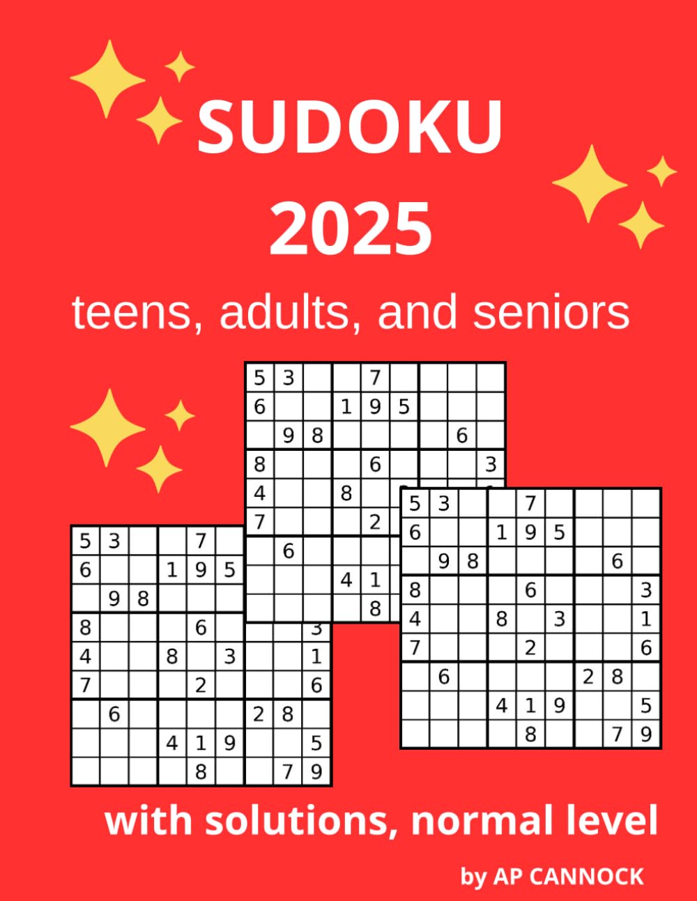 SUDOKU 2025 for teens, adults and seniors: with solutions, normal level, boost your brain!!!