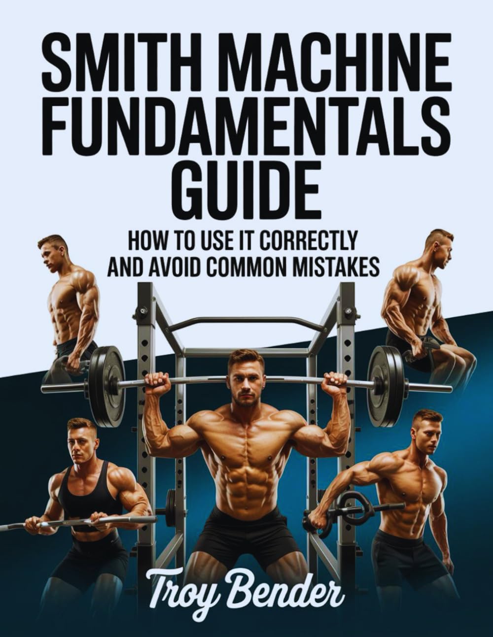 Smith Machine Fundamentals Guide: How to Use It Correctly and Avoid Common Mistakes