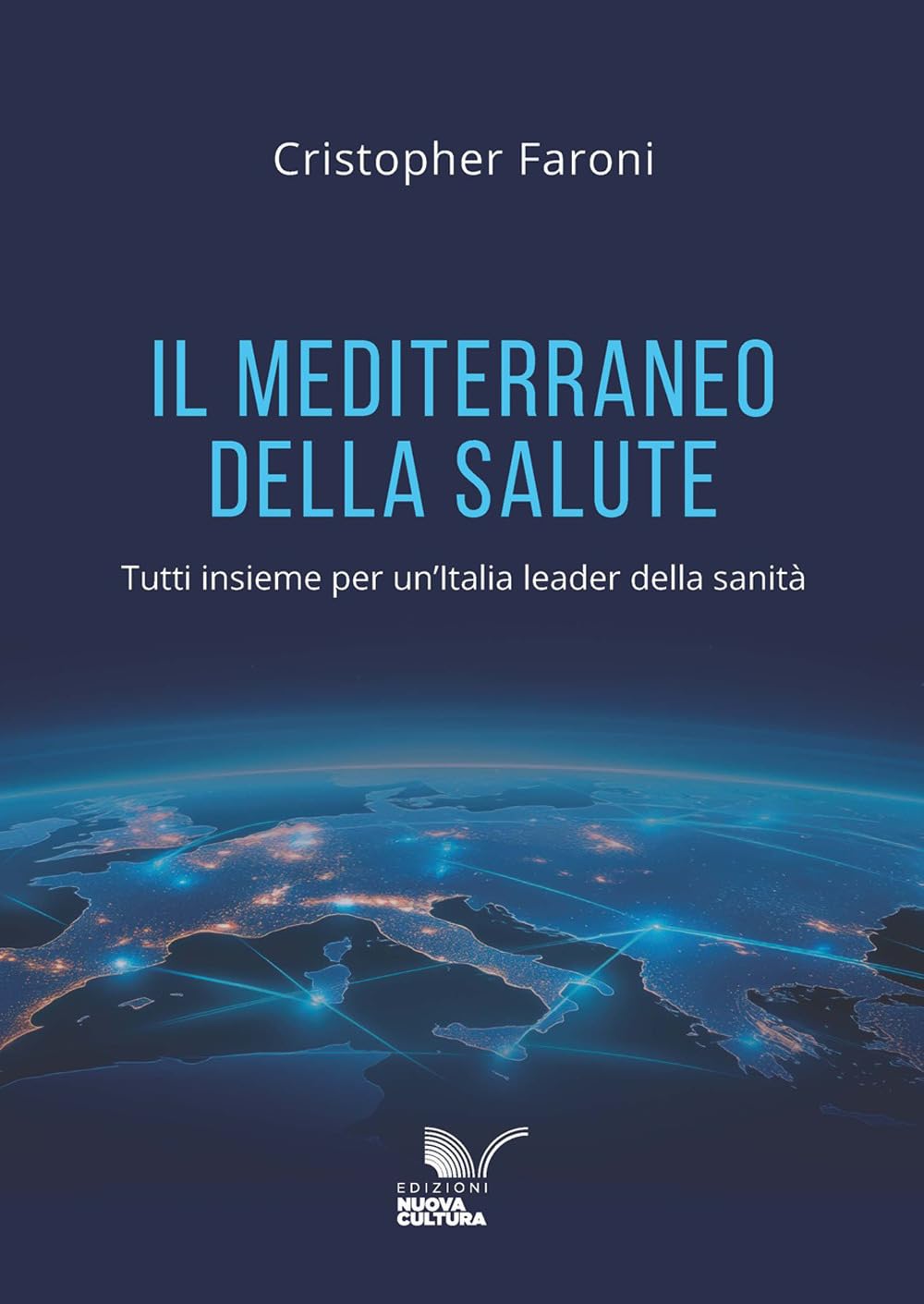 Il Mediterraneo della salute. Tutti insieme per un'Italia leader della sanità