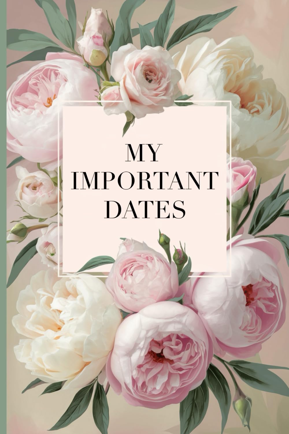My Important Dates: Birthday Anniversary and Event Reminder Book