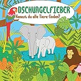  Dschungelfieber: Kannst Du alle Tiere finden? Ein Malbuch für Kinder ab 8 Jahren mit über 130 Dschungel-Tieren zum Entdecken und Ausmalen.