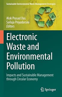 Electronic Waste and Environmental Pollution: Impacts and Sustainable Management through Circular Economy (Sustainable Environmental Waste Management Strategies)