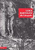  Luigi Bartolini: alla calcografia