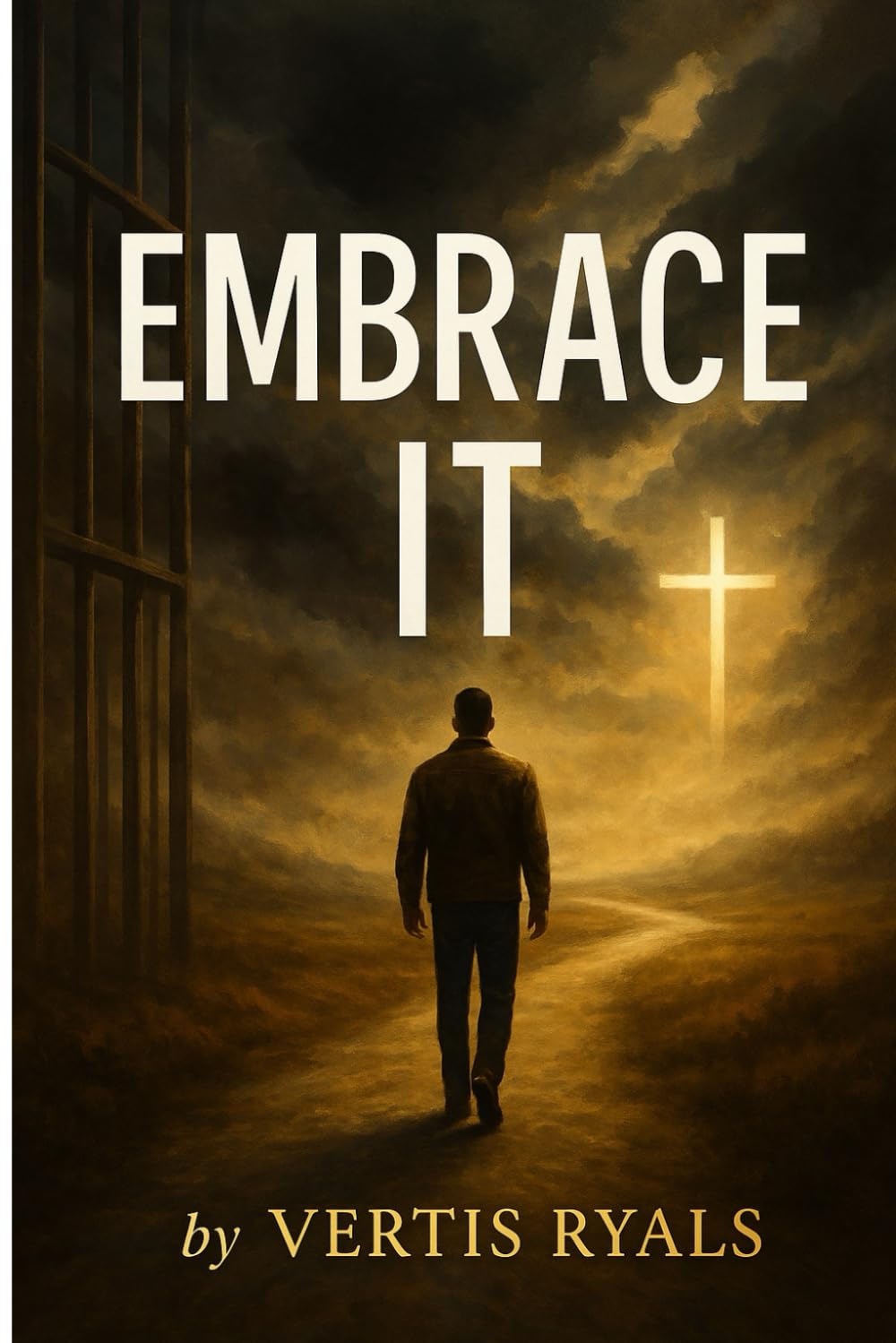 Embrace IT: My Journey Through Shame, Redemption, and Purpose