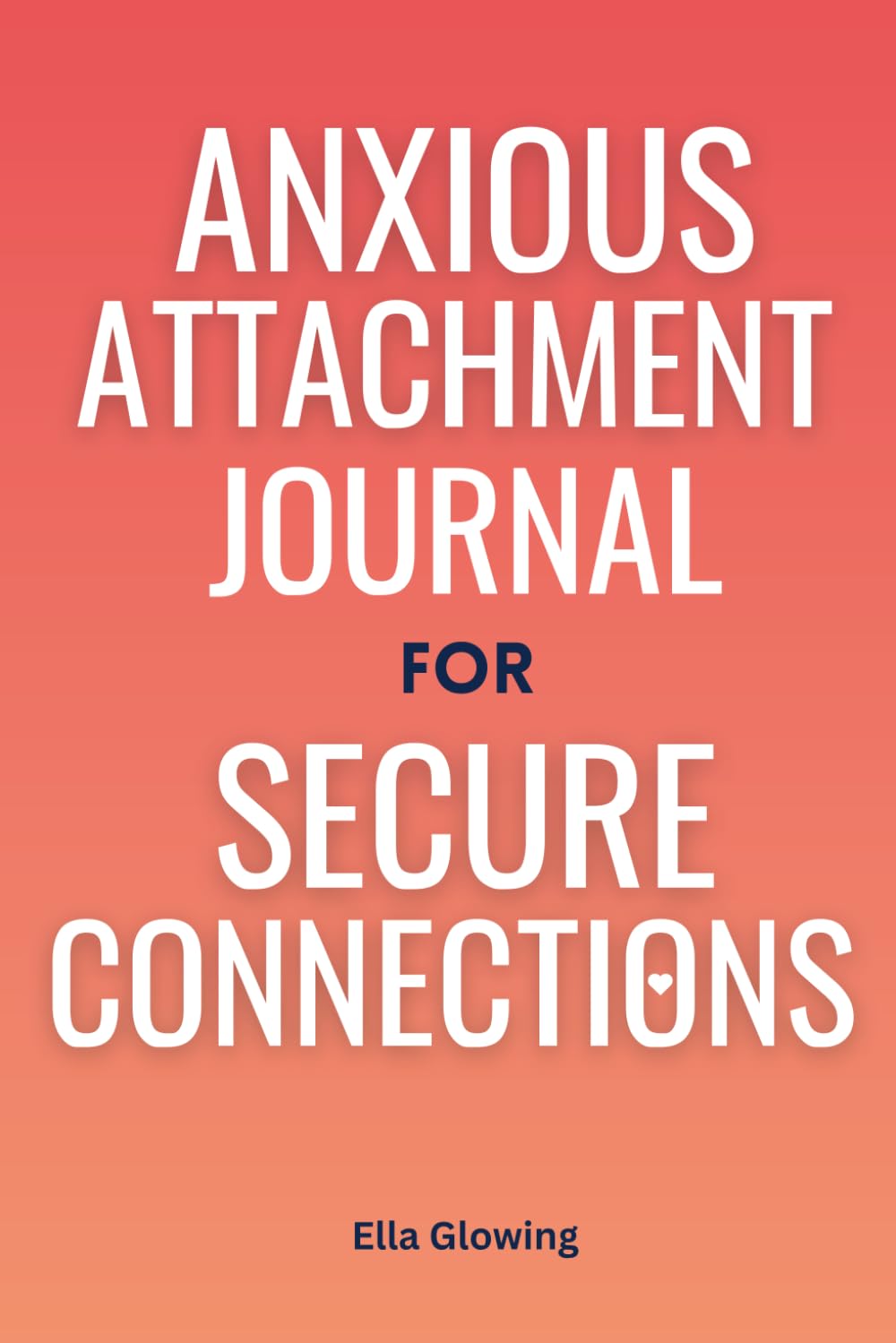 Anxious Attachment Journal for Secure Connections: Stop Overthinking, Build a Stronger, More Confident You, and Create the Secure and Lasting Relationship You Deserve      Paperback – Large Print, December 9, 2025