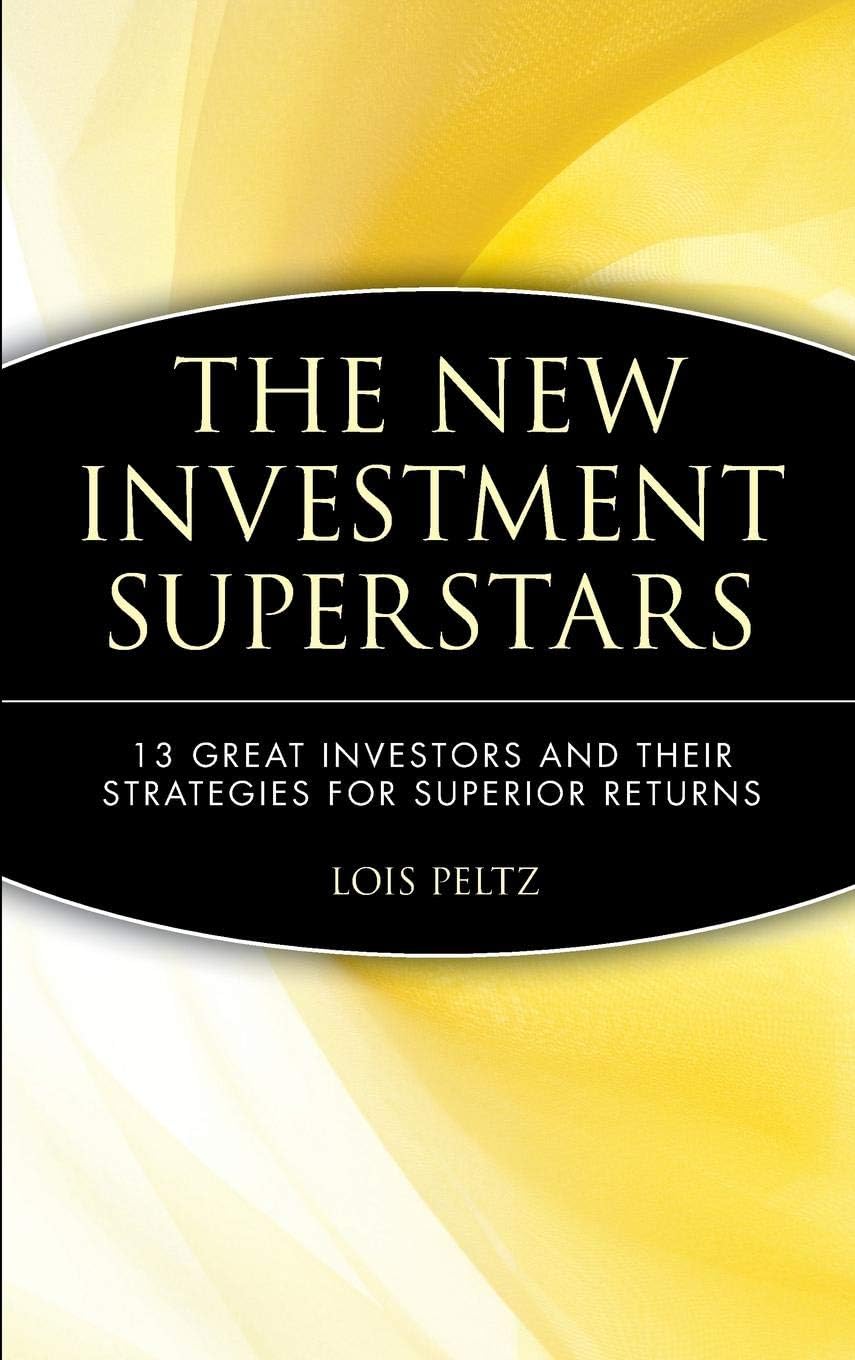 The New Investment Superstars: 13 Great Investors and Their Strategies for Superior Returns Hardcover – April 20, 2001