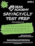 SAT/ACT/CLT Test Prep for Grades 6-8: Building foundational skills & strategies in GRAMMAR, READING, & MATH