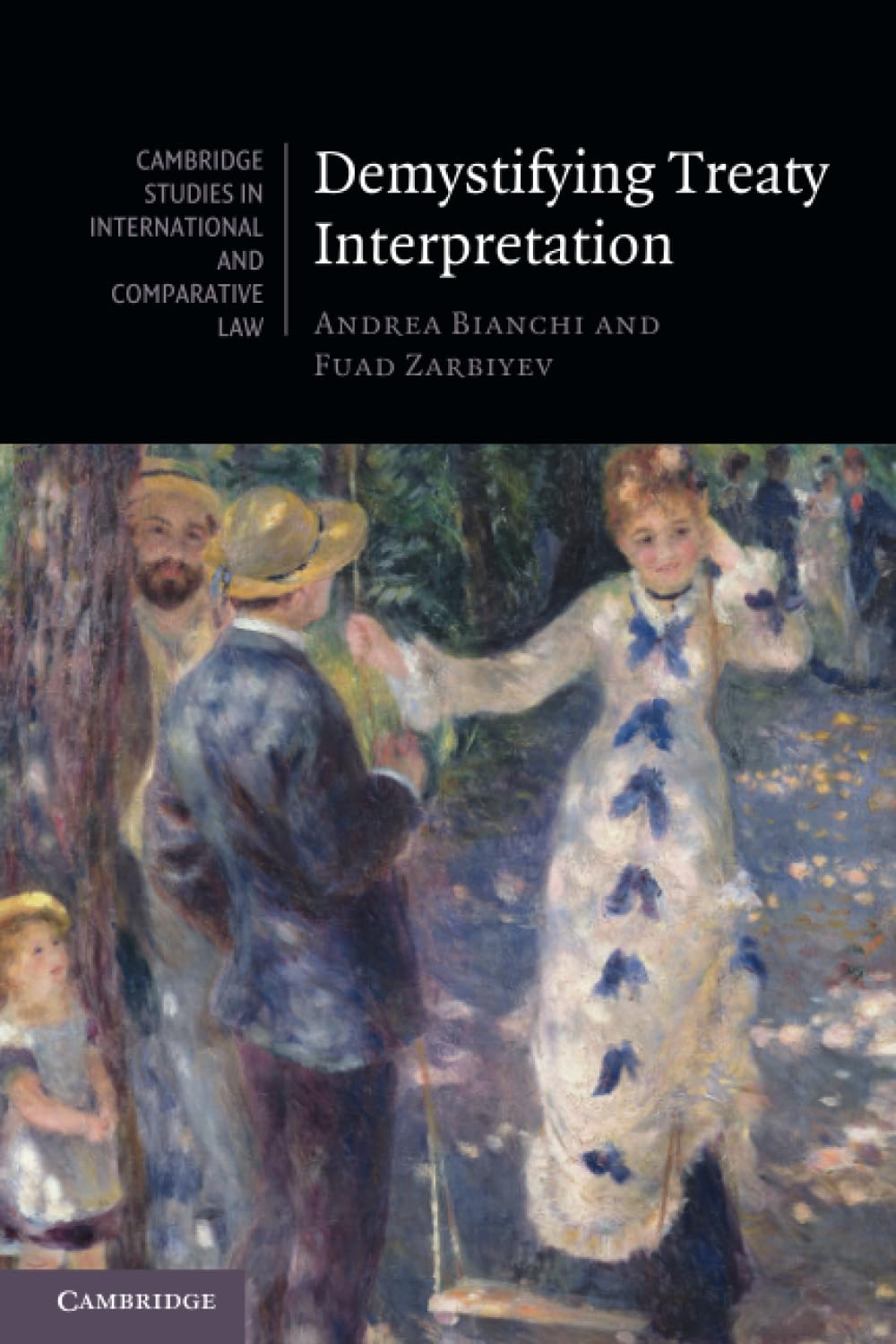 Demystifying Treaty Interpretation: 188 (Cambridge Studies in International and Comparative Law, Series Number 188)
