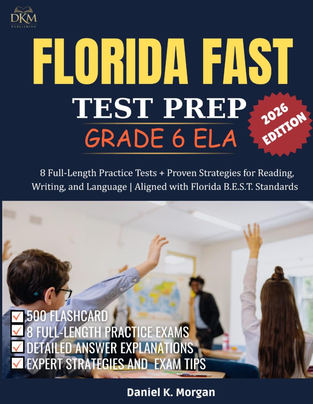 Florida FAST Grade 6 ELA Test Prep: Complete Study Guide and Workbook: 8 Practice Tests + Proven ELA Strategies | Aligned with Florida B.E.S.T. ... to Master FAST (The PassFirst Series)