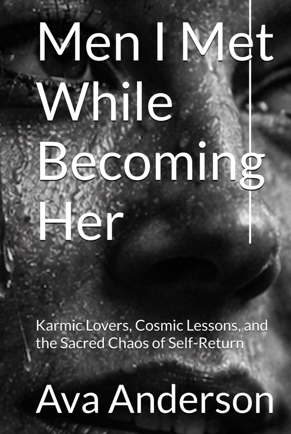 Men I Met While Becoming Her: Karmic Lovers, Cosmic Lessons, and the Sacred Chaos of Self-Return