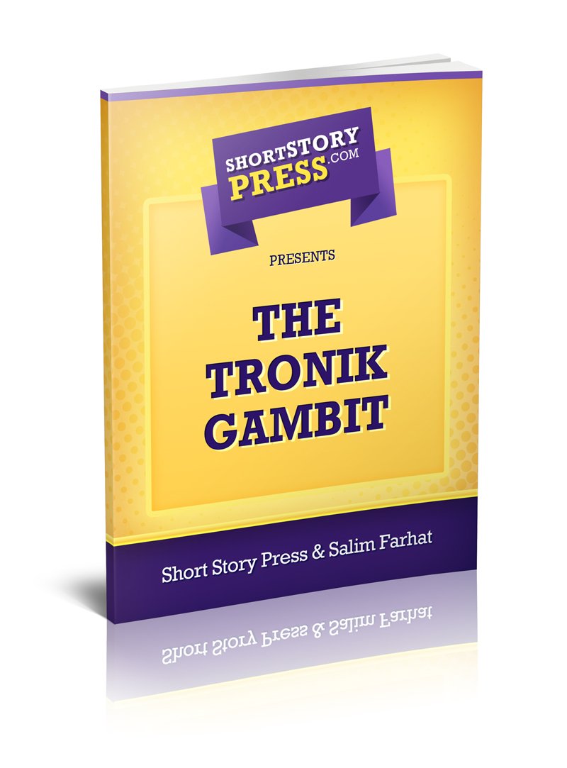 Short Story Press Presents The Tronik Gambit