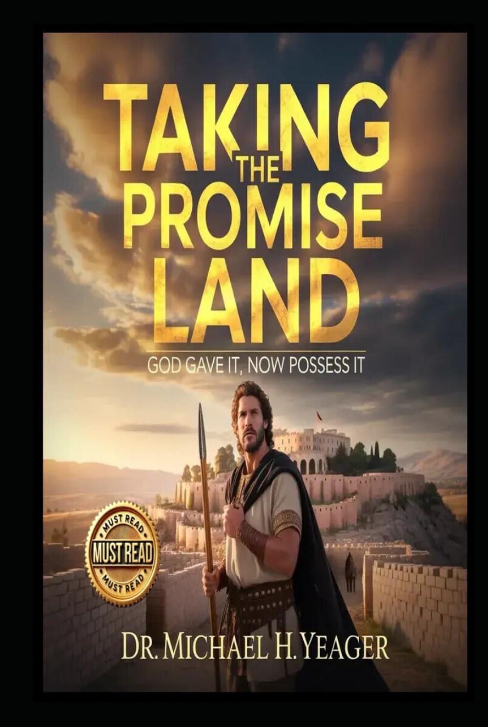 TAKING THE PROMISE LAND: God Gave It, Now Possess It