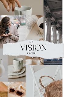 My Vision Board: A Creative Journal for Manifesting Dreams and Achieving Goals