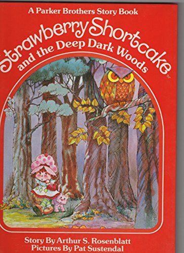 STRAWBERRY SHORTCAKE AND THE DEEP, DARK WOODS By Arthur S. Rosenblatt & Pat VG