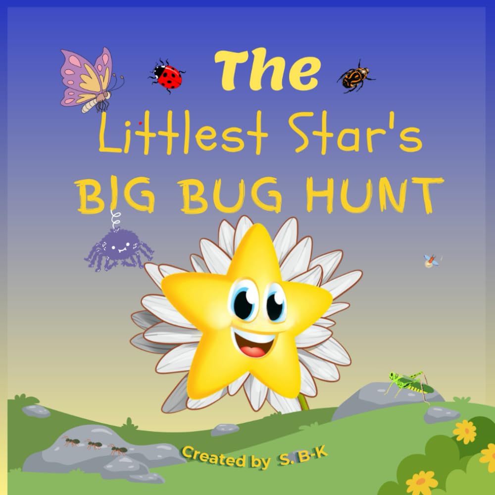 The Littlest Star's Big Bug Hunt: Exploring the tiny wonders od the insect world: 1 (The Littlest Star (Early Years Range))
