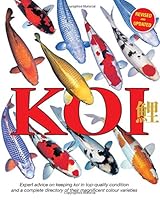 Koi - Expert advice on keeping koi in top-quality condition and complete directory of their magnificent colour varieties 1842862537 Book Cover