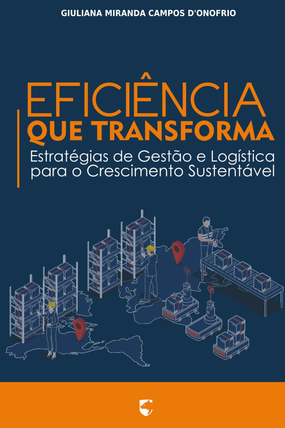 Eficiência que Transforma: Estratégias de Gestão e Logística para o Crescimento Sustentável