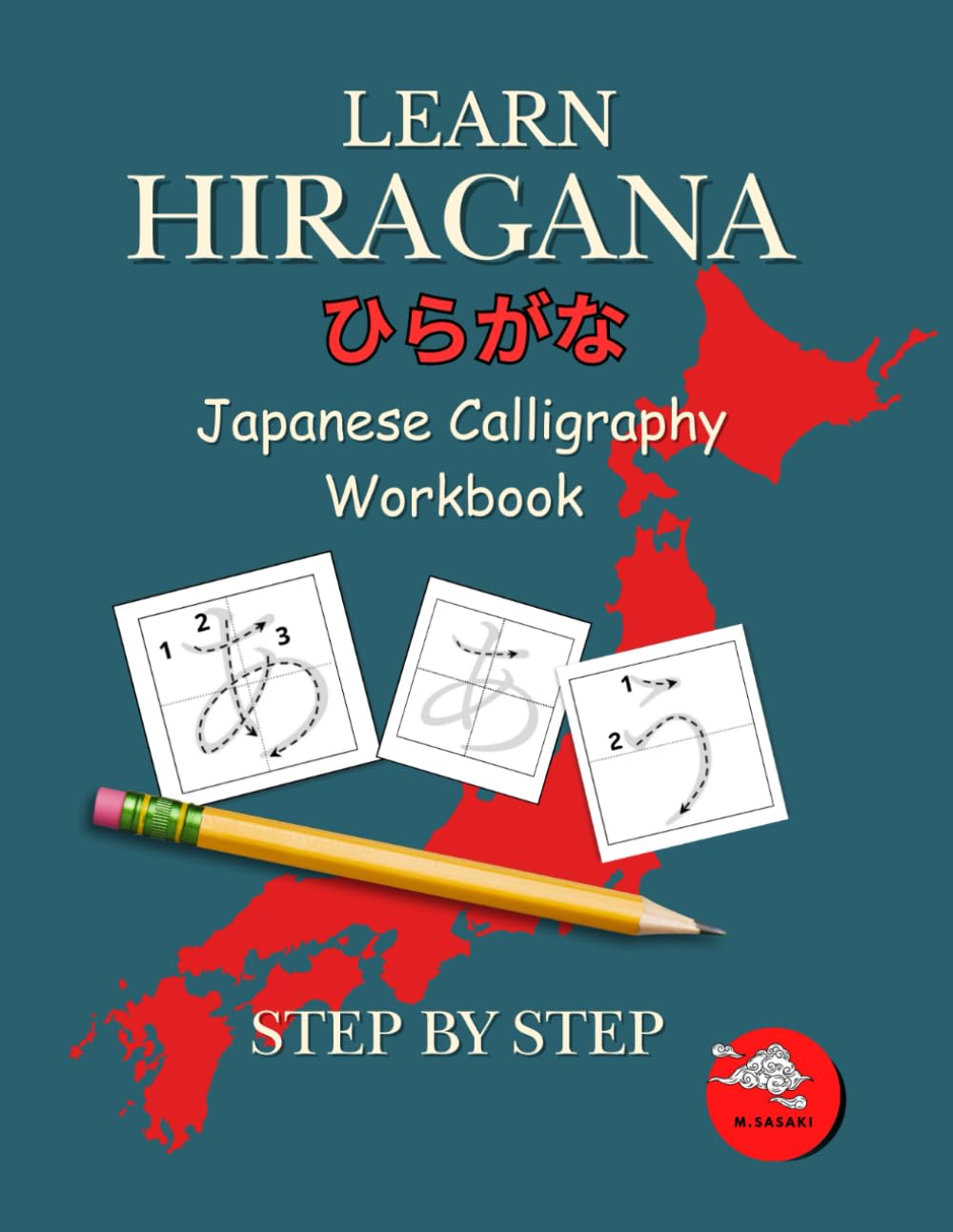 Learn Hiragana Japanese Calligraphy Workbook for Beginners: A Step-by-Step Japanese Workbook for Independent Learners – U.K. Edition (Easy Japanese Kana Workbook – U.K. Edition)
