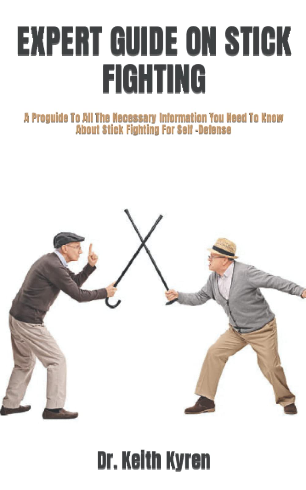 Buy EXPERT GUIDE ON STICK FIGHTING A Proguide To All The Necessary