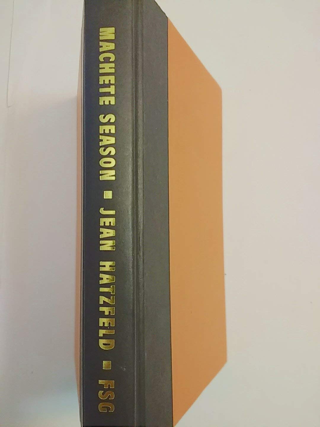 Machete Season The Killers in Rwanda Speak Hatzfeld, Jean, Coverdale