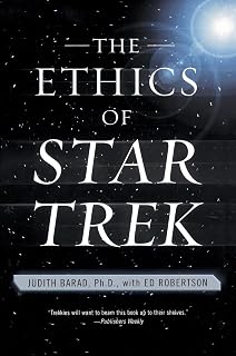 The Ethics of Star Trek by Judith Barad: 4 Decades of Philosophy on Power, Corruption & Ethical Living