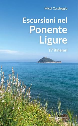 Escursioni Nel Ponente Ligure. 17 Itinerari