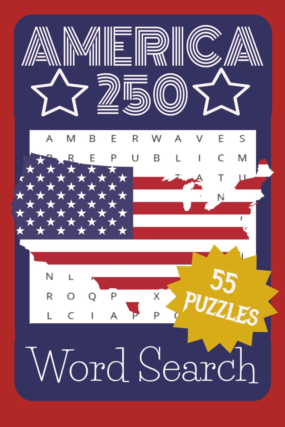 America 250 Word Search: Word Search Puzzles about the United States | 6x9 inches, 110 pages, 55 puzzles, 25 words per puzzle