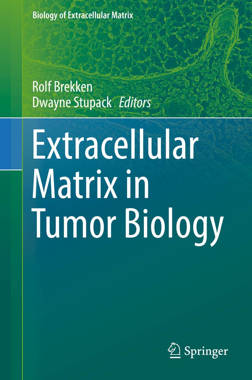 Extracellular Matrix in Tumor Biology (Biology of Extracellular Matrix)