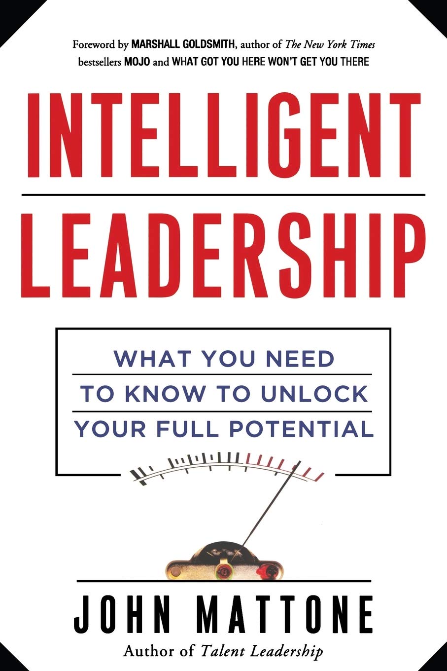 Intelligent Leadership: What You Need to Know to Unlock Your Full Potential