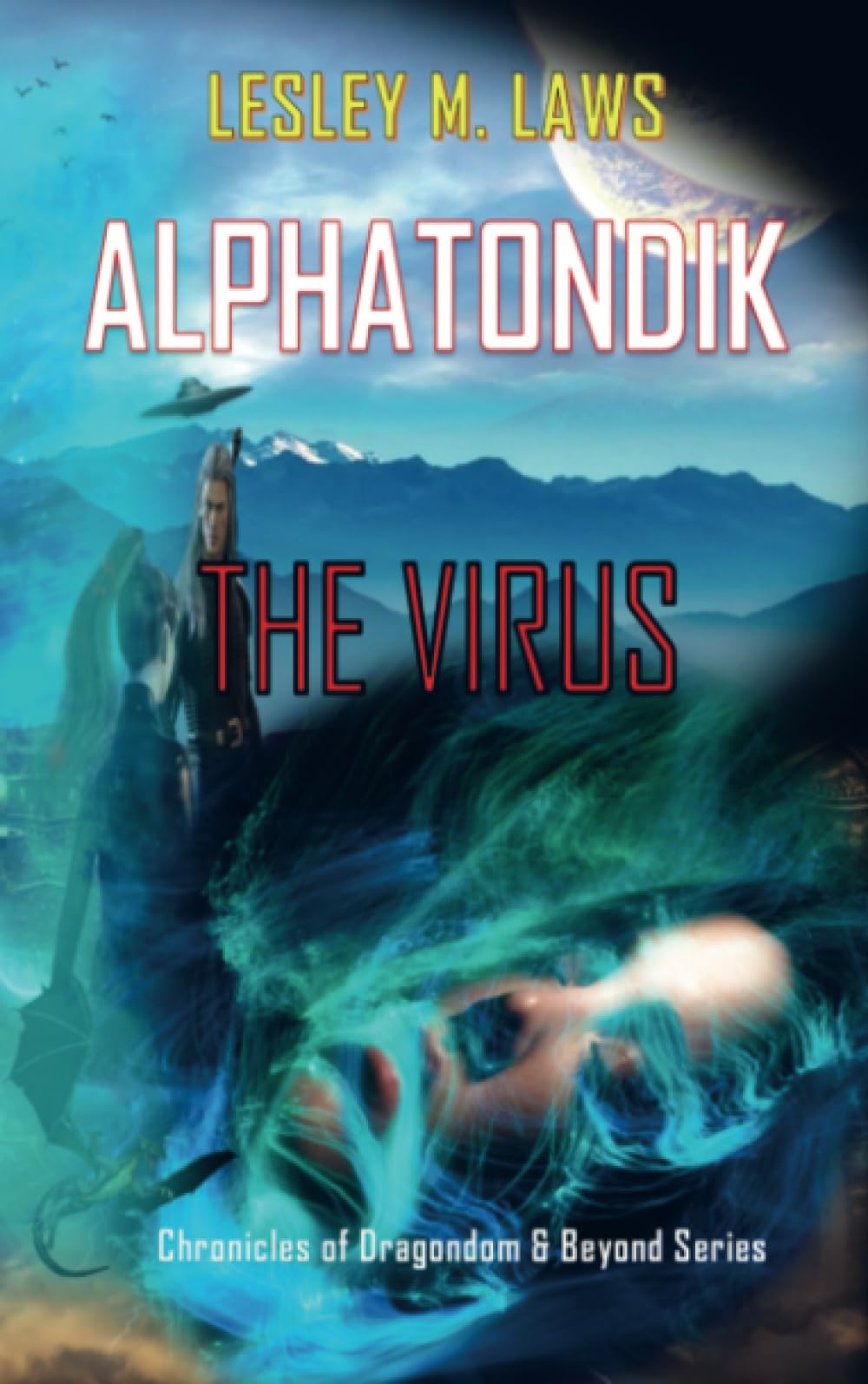 ALPHATONDIK - THE VIRUS: Chronicles of Dragondom & Beyond Series