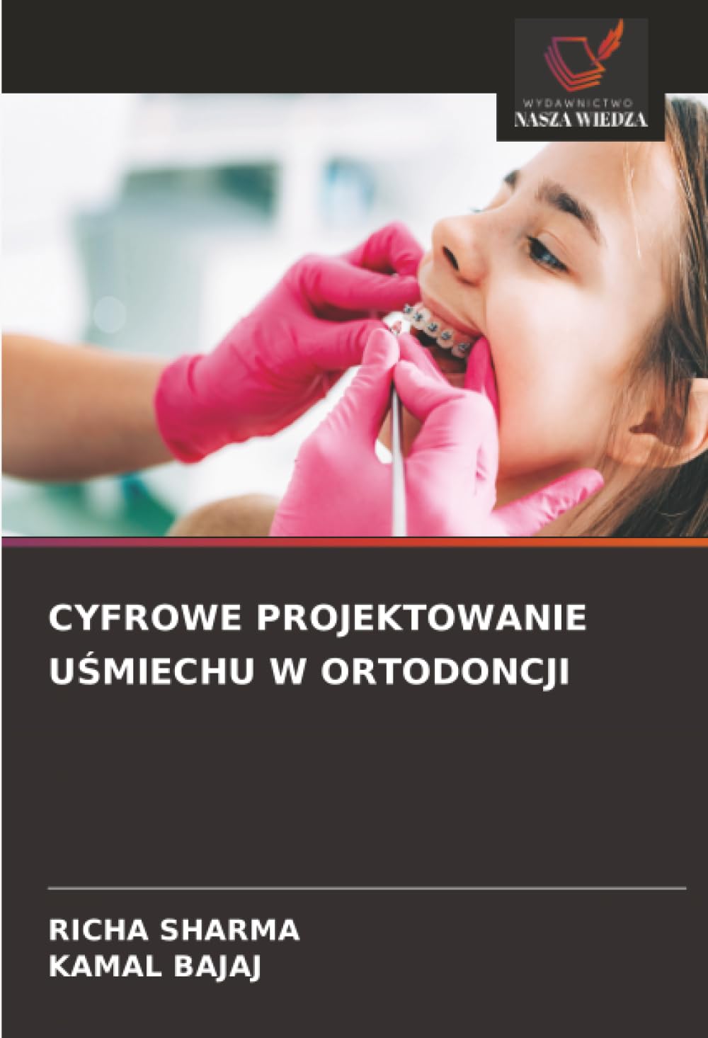 CYFROWE PROJEKTOWANIE UŚMIECHU W ORTODONCJI