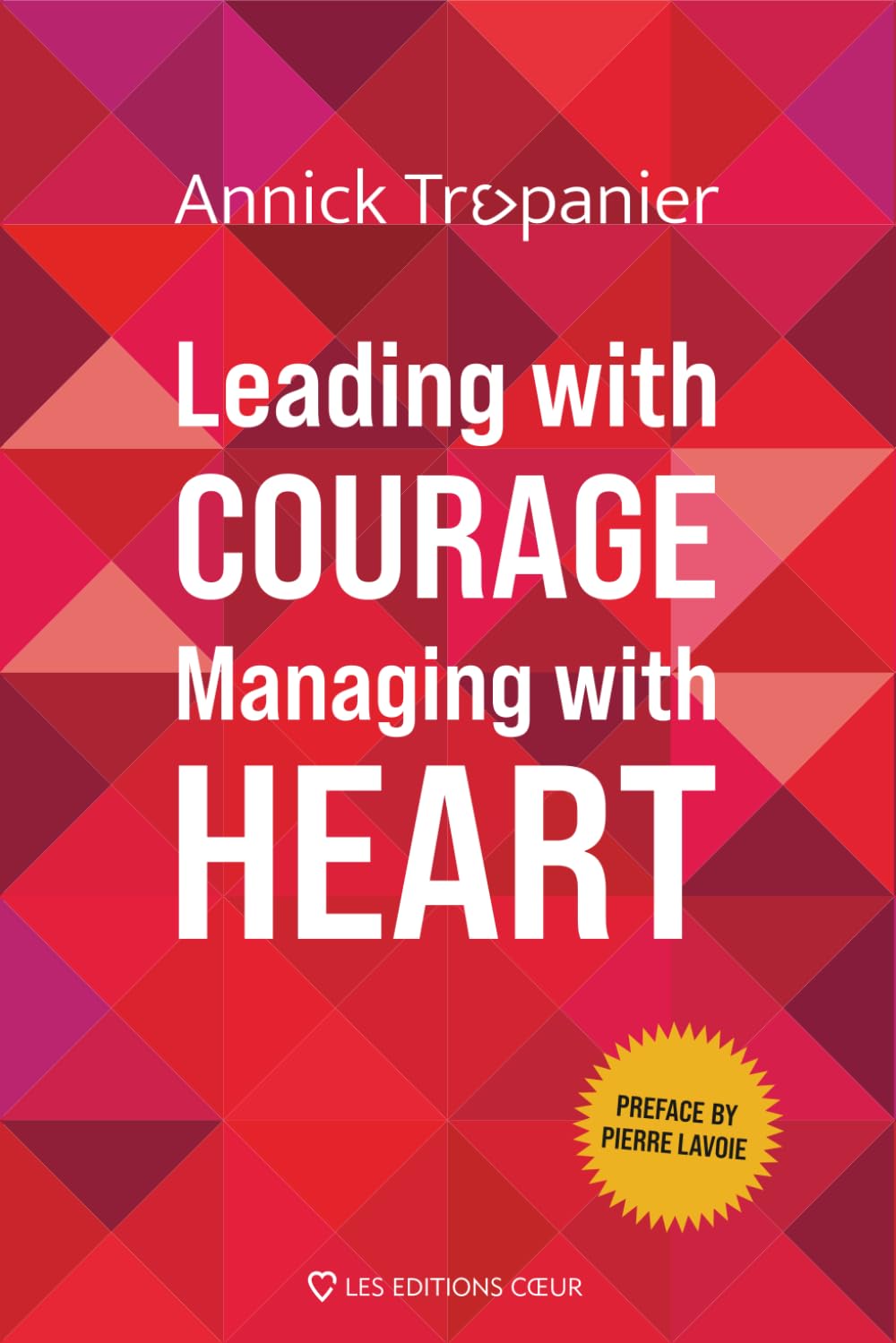 Leading with Courage - Managing with Heart