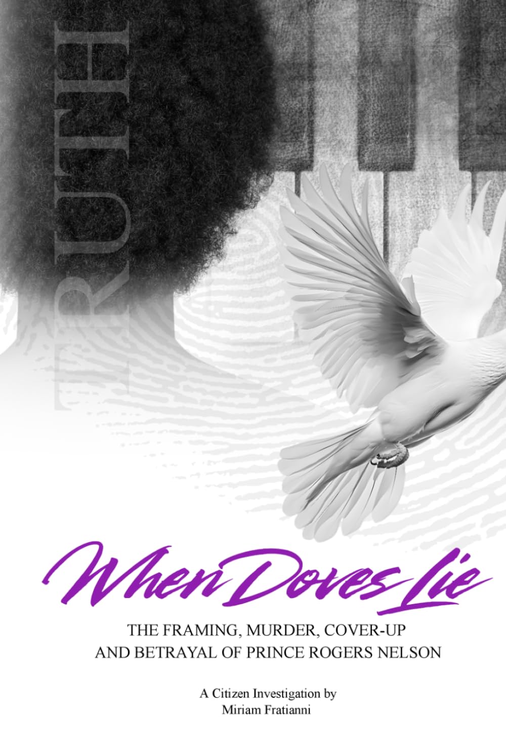 When Doves Lie: The Framing, Murder, Cover-Up and Betrayal of Prince Rogers Nelson