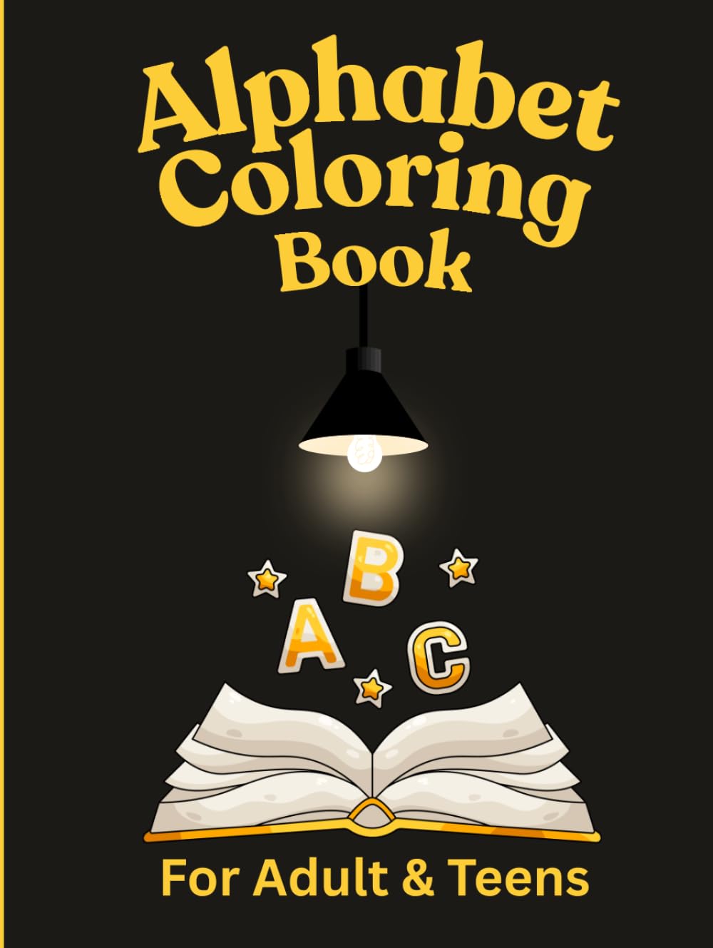 Alphabet Coloring Book for Adults and Teens: Relaxing A-Z Letter Designs for Stress Relief and Creative Fun: Coloring book
