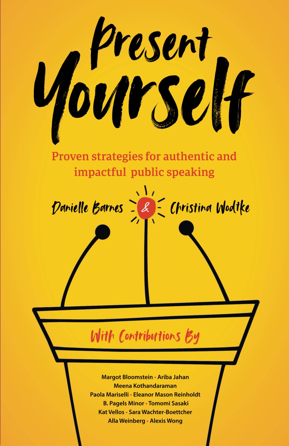 Present Yourself: Proven Strategies for Authentic and Impactful Public Speaking