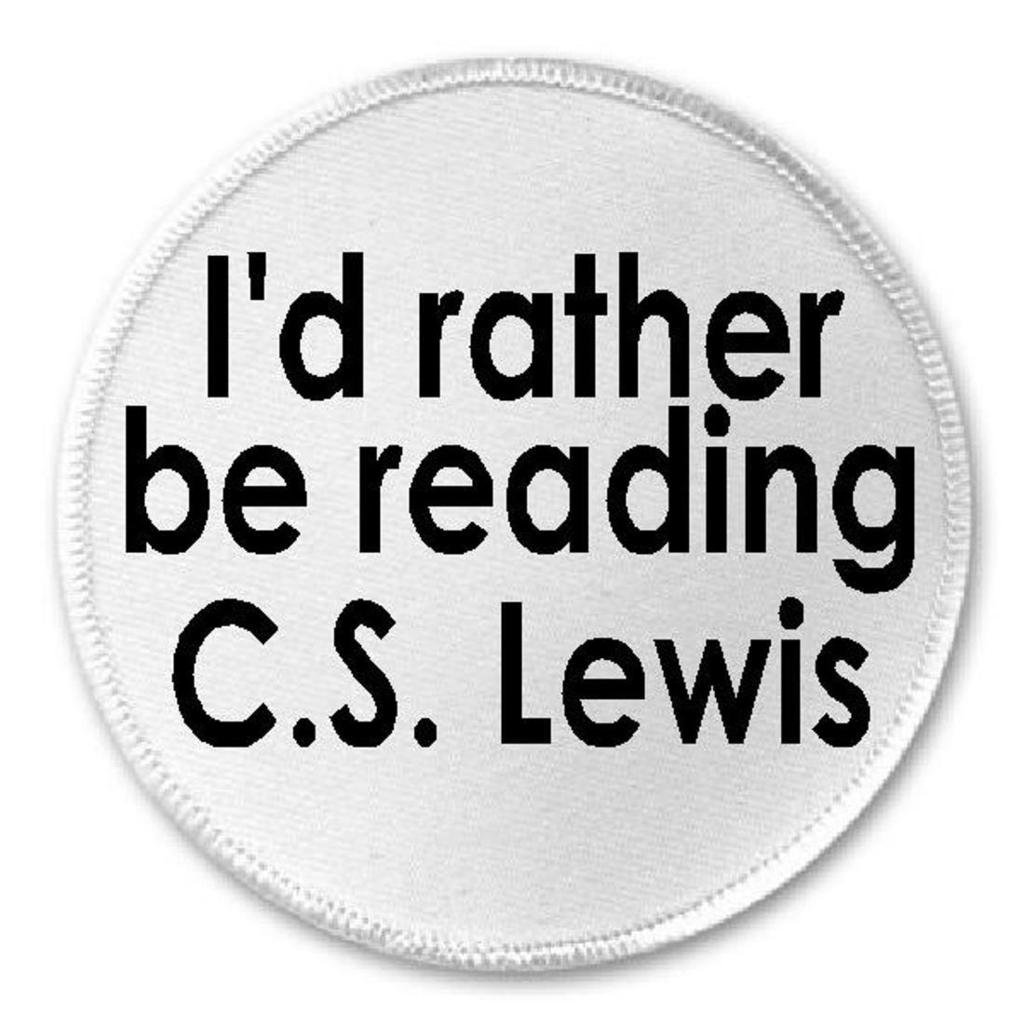 I'd Rather Be Reading C.S. Lewis - 3