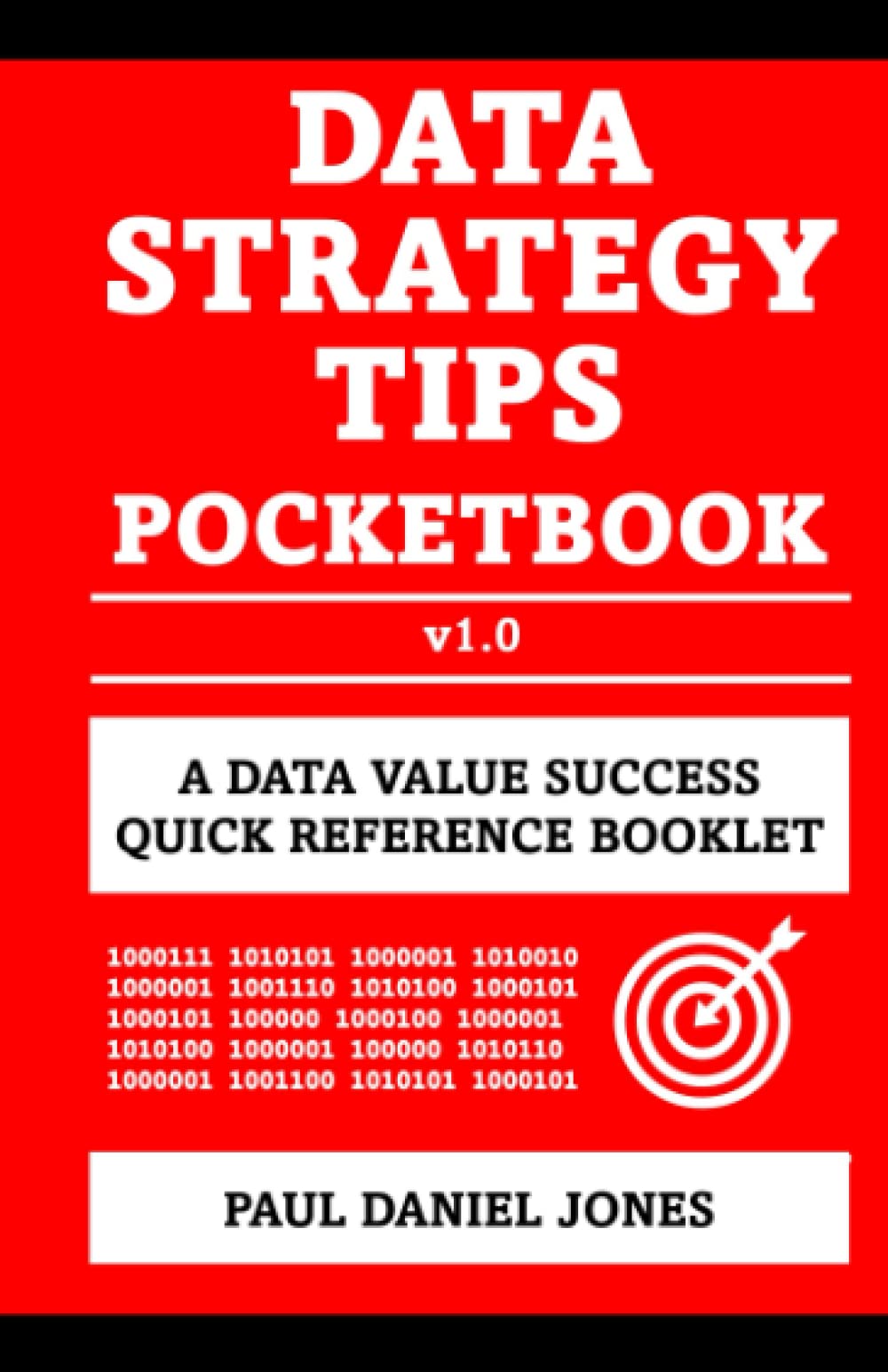 Data Strategy Tips: A Data Value Success Pocketbook (Data Value Success Pocketbooks)