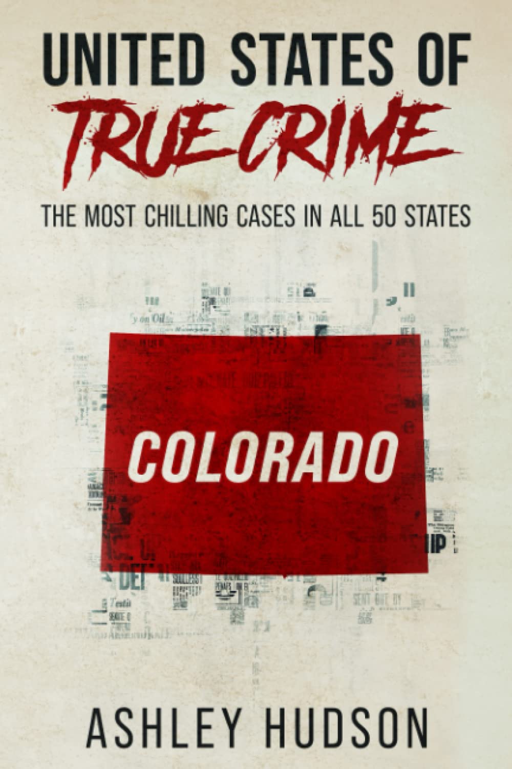 United States of True Crime: Colorado: The Most Chilling Cases in All 50 States