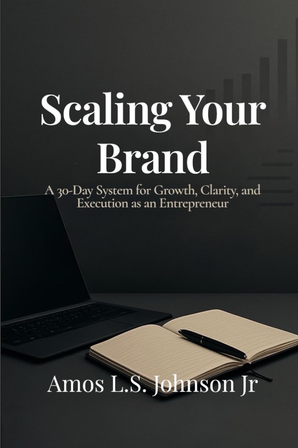SCALING YOUR BRAND: 30-Day Business Owner System for Growth, Clarity, and Execution