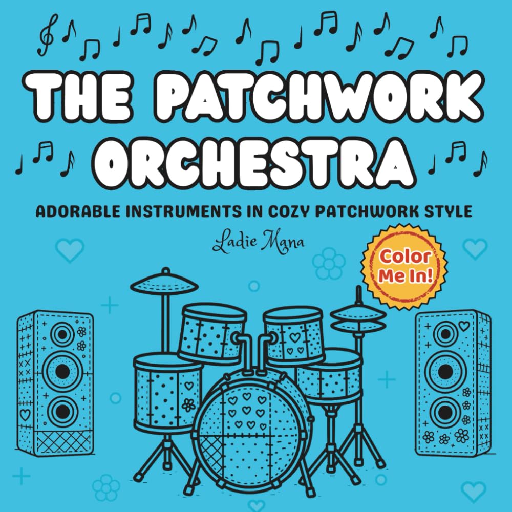 The Patchwork Orchestra: A Music-Themed Coloring Book for Kids and Adults | Fun and Educational Pages Featuring Instruments in a Creative Patchwork Style
