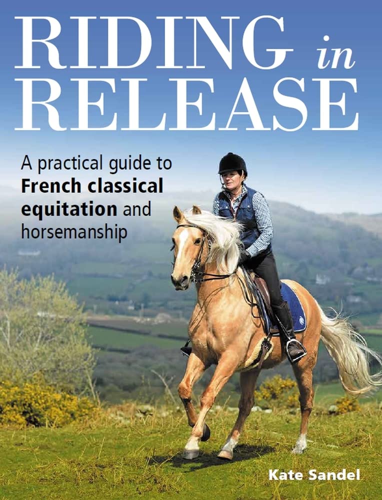 Riding in Release: A Practical Guide to French  by Kate Sandel PAPERBACK