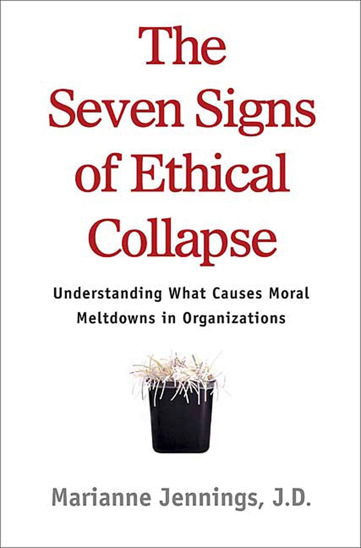 The Seven Signs of Ethical Collapse: How to Spot Moral Meltdowns in Companies... Before It's Too Late Paperback – August 8, 2006
