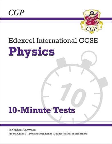 Edexcel International GCSE Physics: 10-Minute Tests (with answers) (CGP IGCSE Physics)