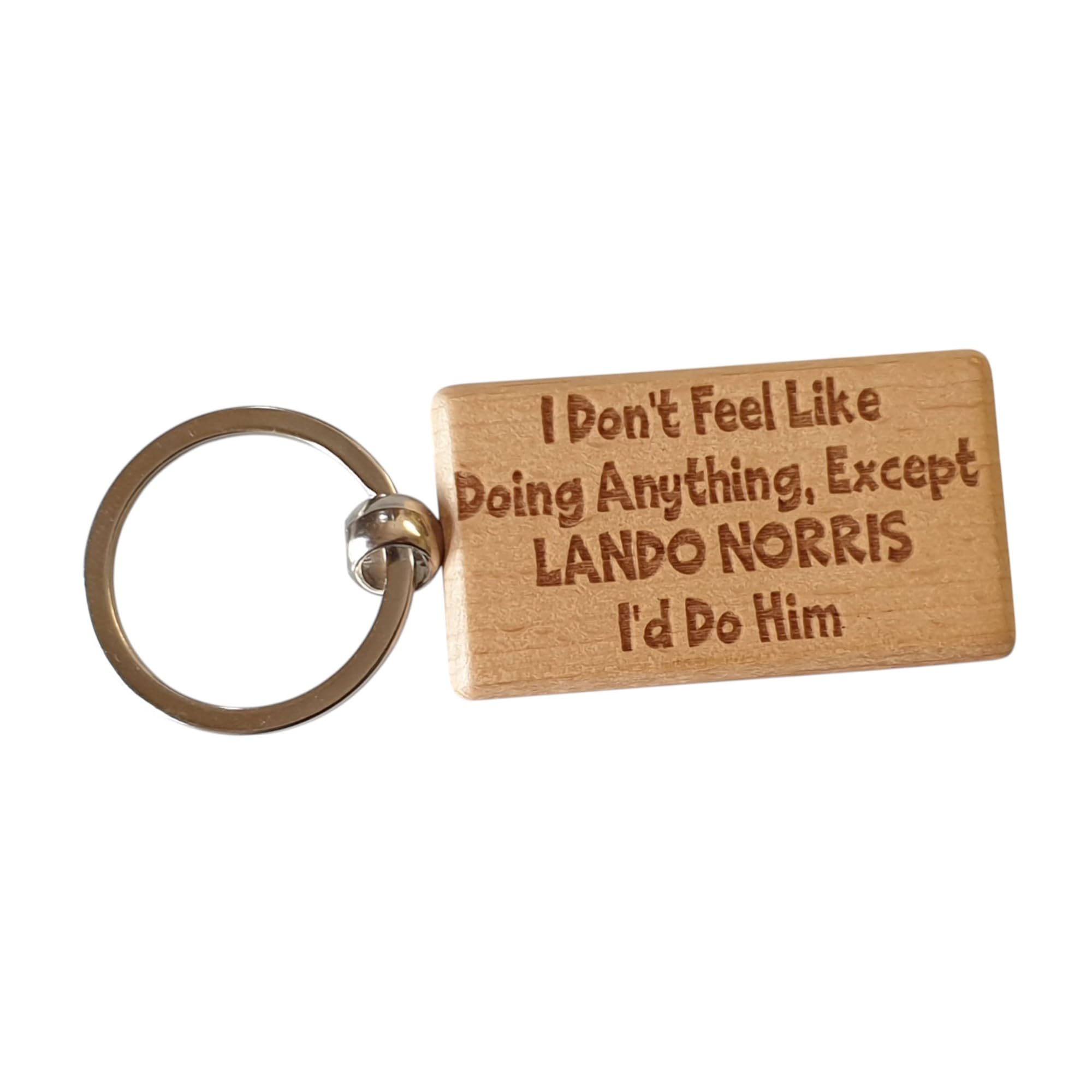 Decalarama Lando Norris Wooden Keyring Gift I Don't Feel Like Doing Anything Except I'd Do Him Nice Cute Engraved Wood Key Fob F1 Formula One Driver Novelty Present